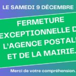 Fermeture exceptionnelle de l’Agence postale et de la Mairie le samedi 9 décembre.